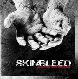 Skinbleed : Starving And Burning